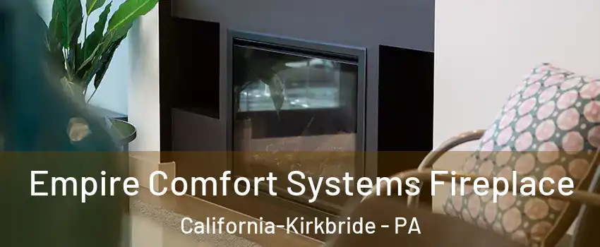 Empire Comfort Systems Fireplace California-Kirkbride - PA