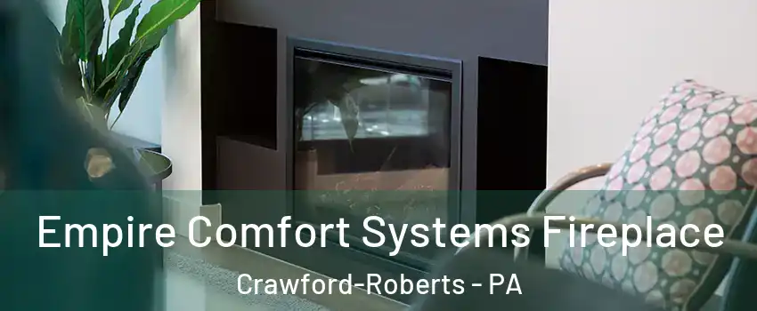Empire Comfort Systems Fireplace Crawford-Roberts - PA