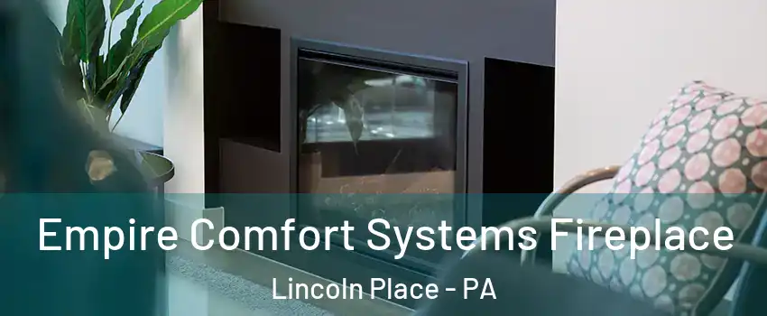 Empire Comfort Systems Fireplace Lincoln Place - PA