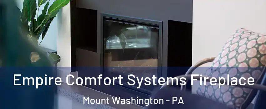 Empire Comfort Systems Fireplace Mount Washington - PA