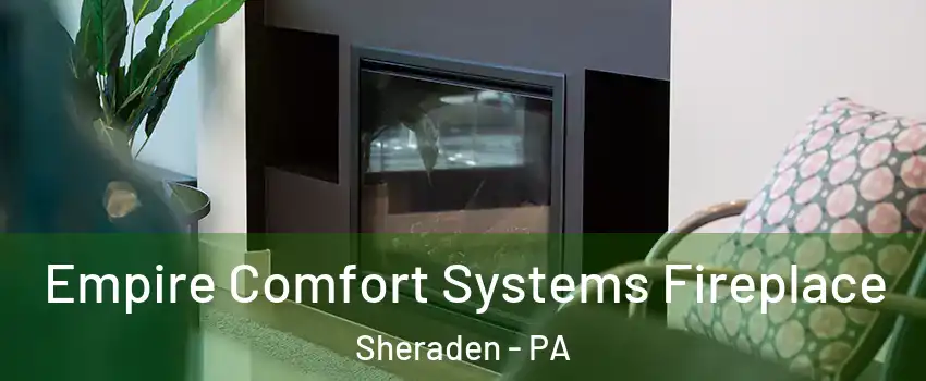 Empire Comfort Systems Fireplace Sheraden - PA