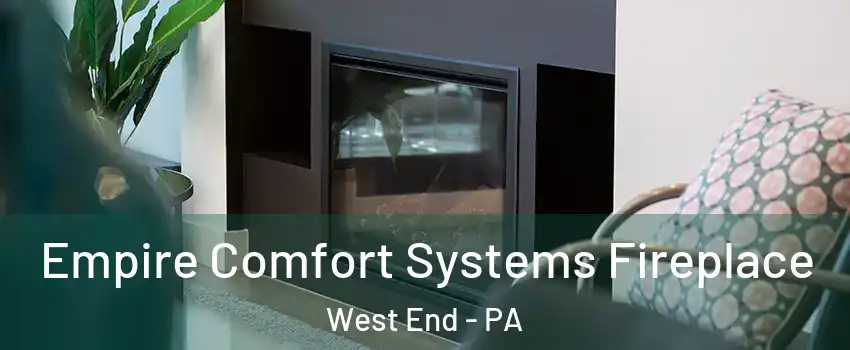 Empire Comfort Systems Fireplace West End - PA