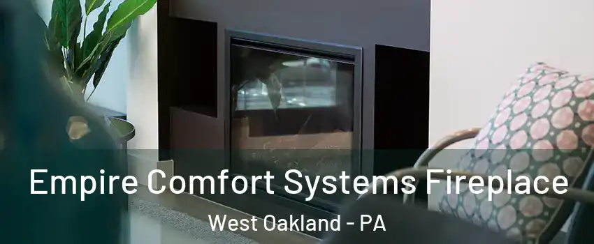 Empire Comfort Systems Fireplace West Oakland - PA