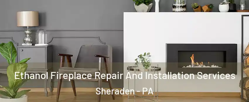 Ethanol Fireplace Repair And Installation Services Sheraden - PA