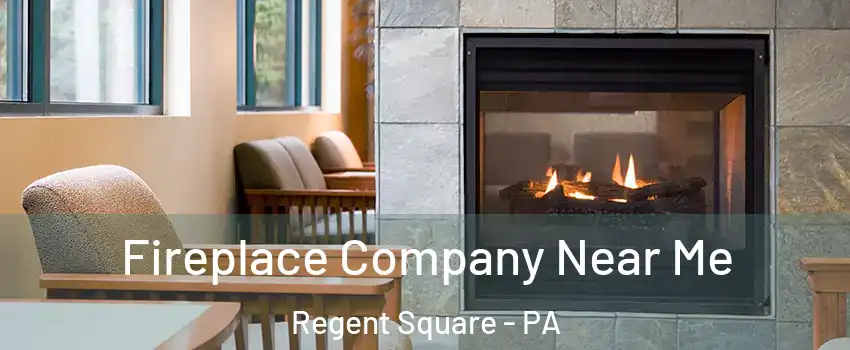 Fireplace Company Near Me Regent Square - PA