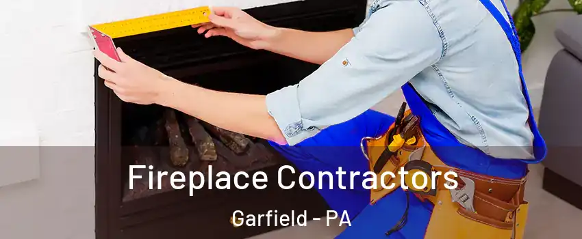 Fireplace Contractors Garfield - PA