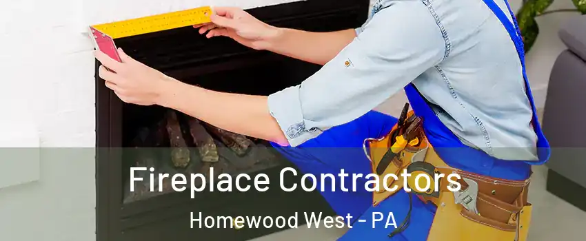 Fireplace Contractors Homewood West - PA