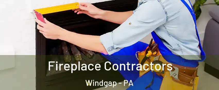 Fireplace Contractors Windgap - PA