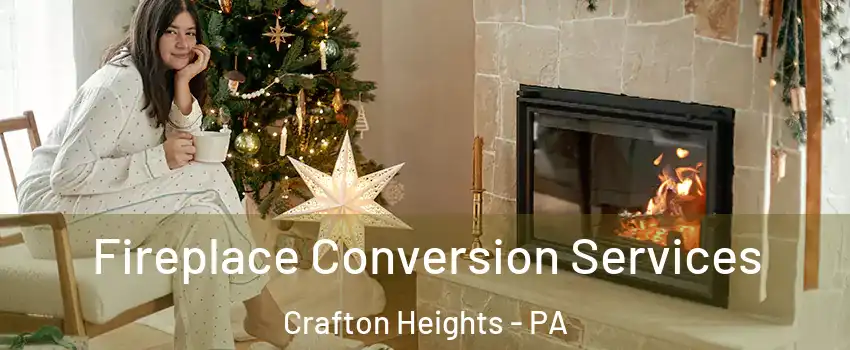 Fireplace Conversion Services Crafton Heights - PA