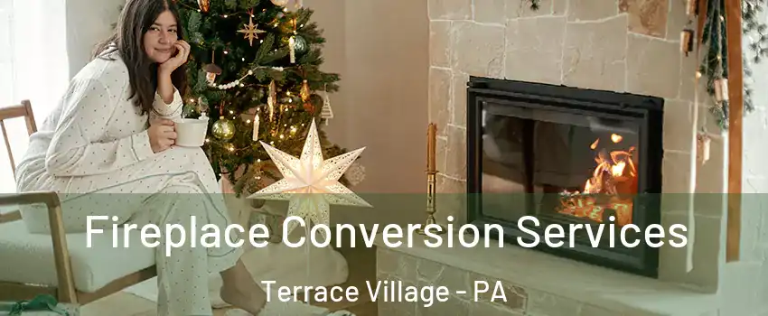 Fireplace Conversion Services Terrace Village - PA