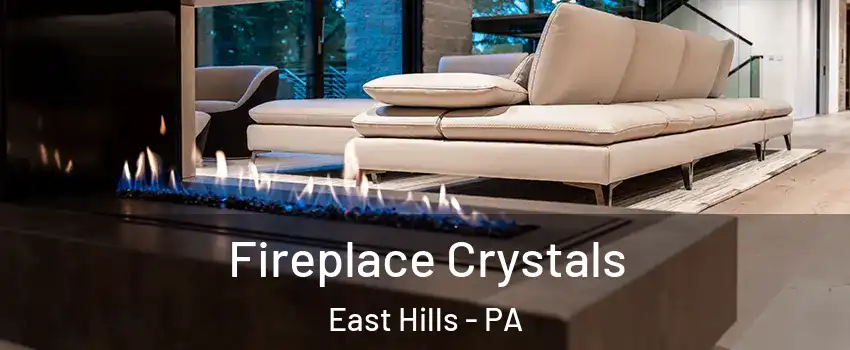 Fireplace Crystals East Hills - PA