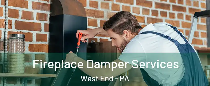 Fireplace Damper Services West End - PA