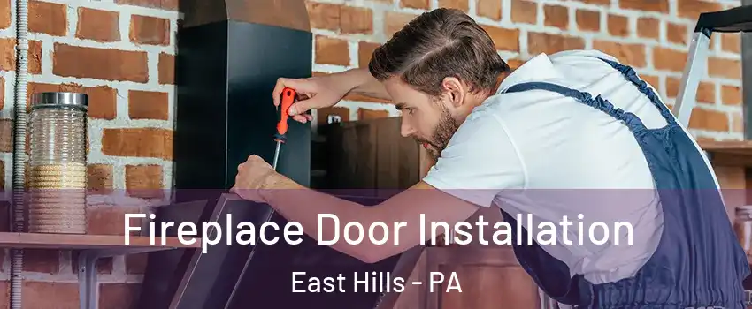Fireplace Door Installation East Hills - PA