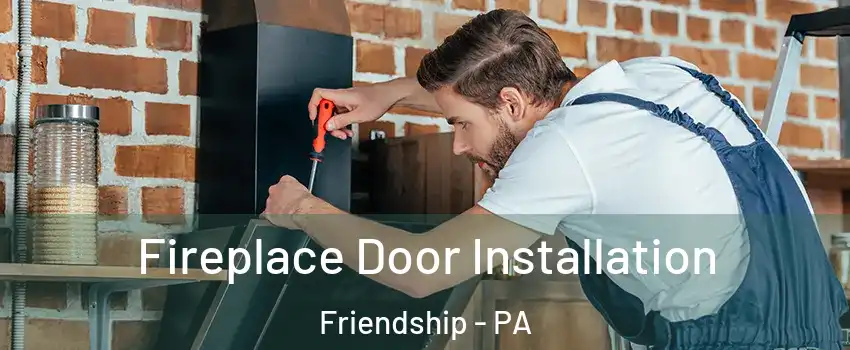 Fireplace Door Installation Friendship - PA