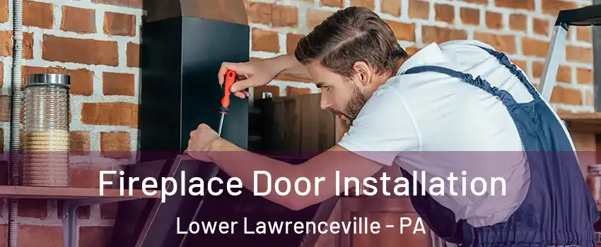 Fireplace Door Installation Lower Lawrenceville - PA