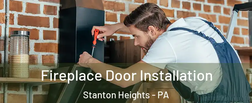 Fireplace Door Installation Stanton Heights - PA