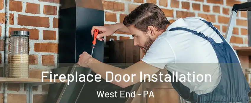 Fireplace Door Installation West End - PA
