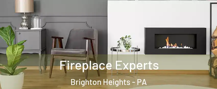 Fireplace Experts Brighton Heights - PA