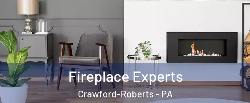 Fireplace Experts Crawford-Roberts - PA