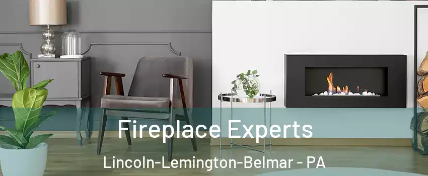 Fireplace Experts Lincoln-Lemington-Belmar - PA