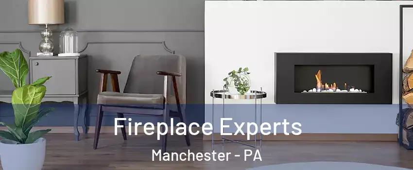 Fireplace Experts Manchester - PA