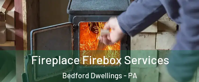 Fireplace Firebox Services Bedford Dwellings - PA