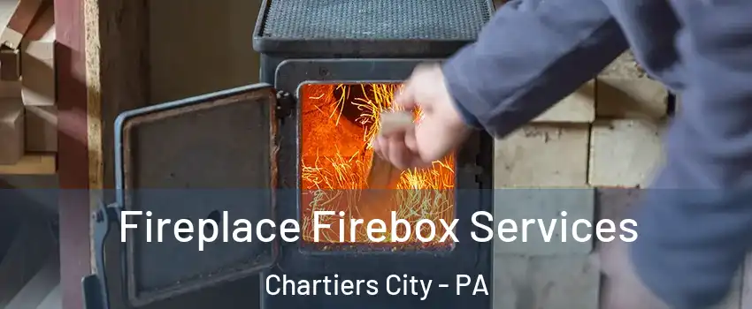Fireplace Firebox Services Chartiers City - PA
