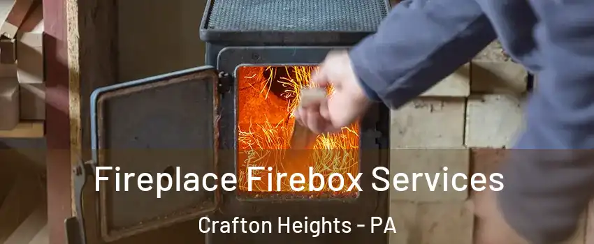 Fireplace Firebox Services Crafton Heights - PA