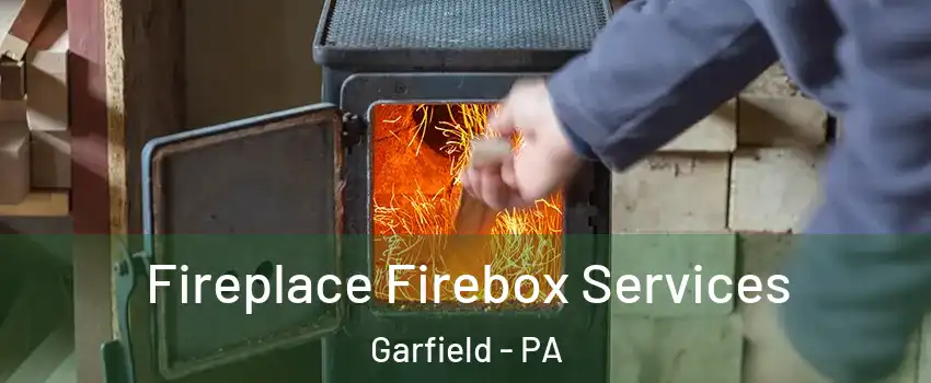 Fireplace Firebox Services Garfield - PA