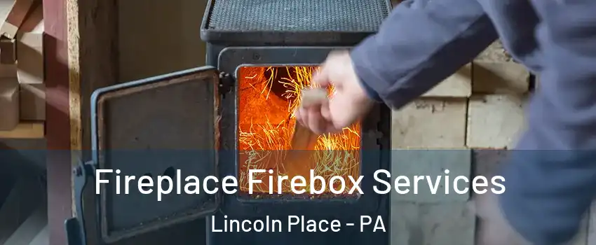 Fireplace Firebox Services Lincoln Place - PA
