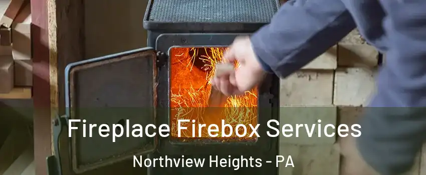 Fireplace Firebox Services Northview Heights - PA