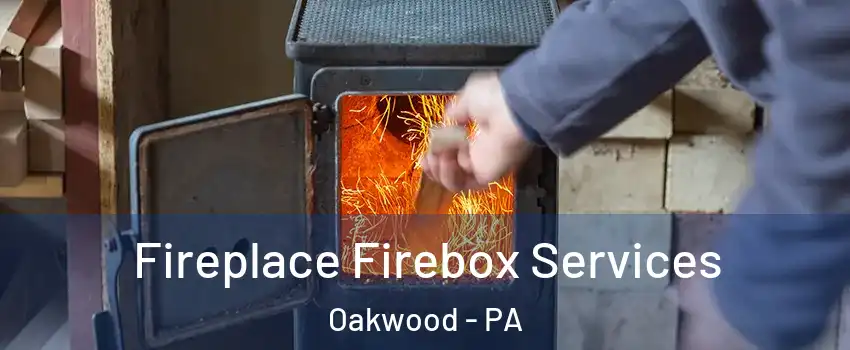 Fireplace Firebox Services Oakwood - PA