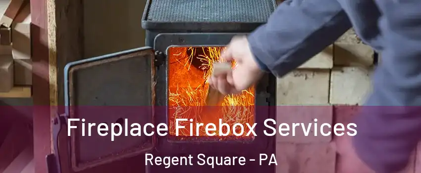 Fireplace Firebox Services Regent Square - PA