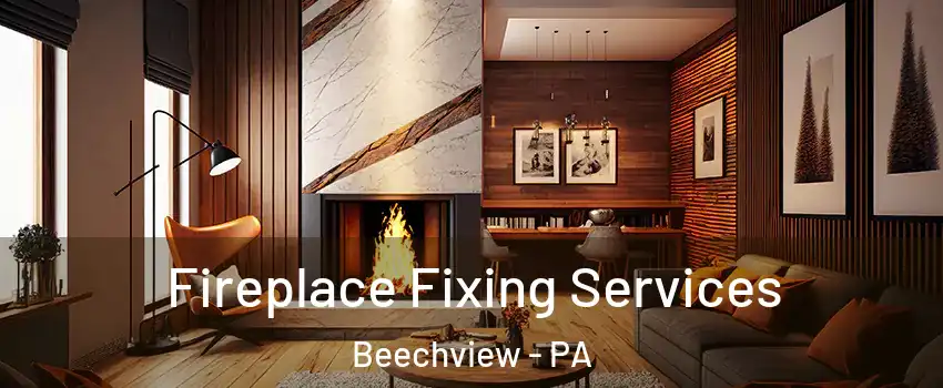 Fireplace Fixing Services Beechview - PA