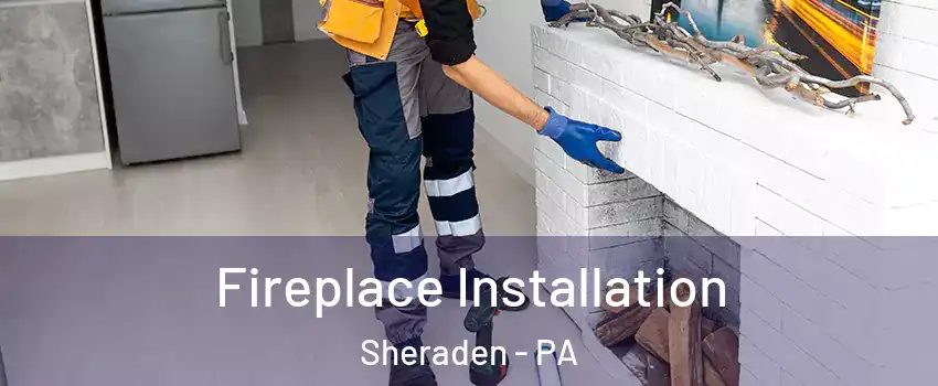 Fireplace Installation Sheraden - PA