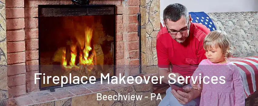 Fireplace Makeover Services Beechview - PA