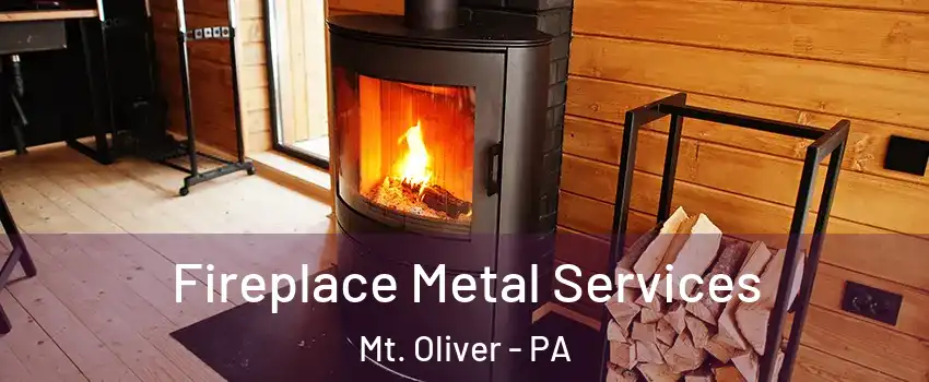 Fireplace Metal Services Mt. Oliver - PA