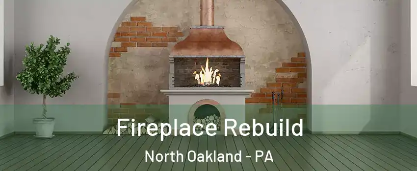 Fireplace Rebuild North Oakland - PA