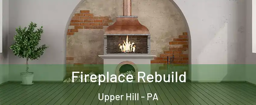 Fireplace Rebuild Upper Hill - PA