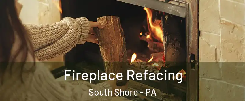 Fireplace Refacing South Shore - PA