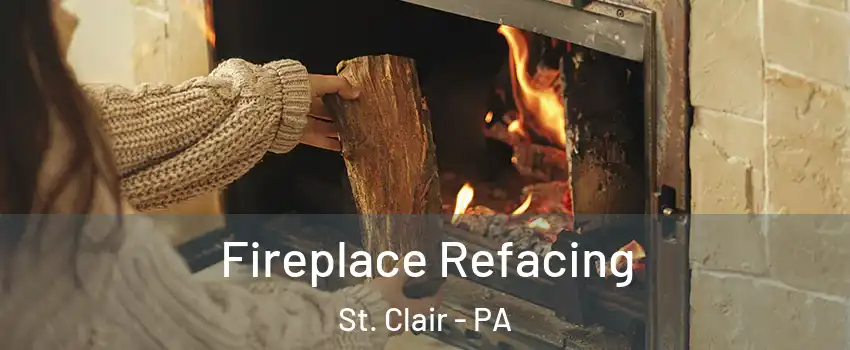 Fireplace Refacing St. Clair - PA