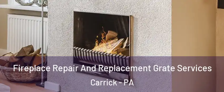 Fireplace Repair And Replacement Grate Services Carrick - PA