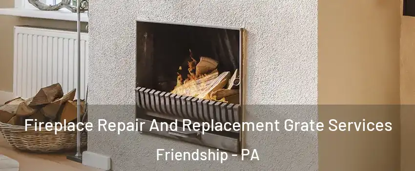 Fireplace Repair And Replacement Grate Services Friendship - PA