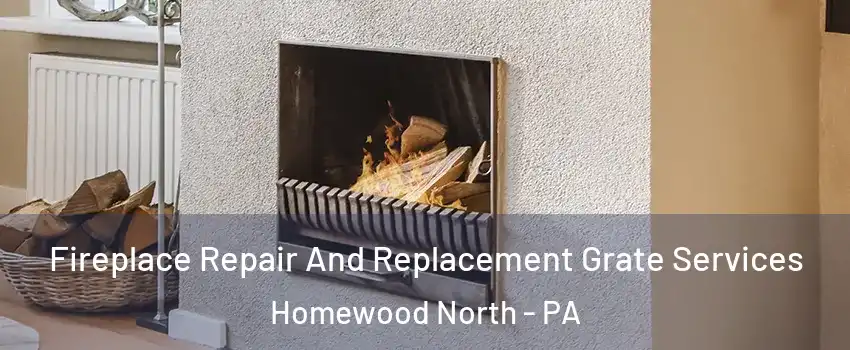 Fireplace Repair And Replacement Grate Services Homewood North - PA
