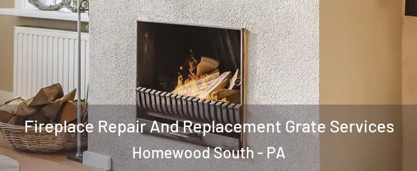 Fireplace Repair And Replacement Grate Services Homewood South - PA