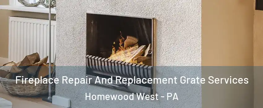 Fireplace Repair And Replacement Grate Services Homewood West - PA