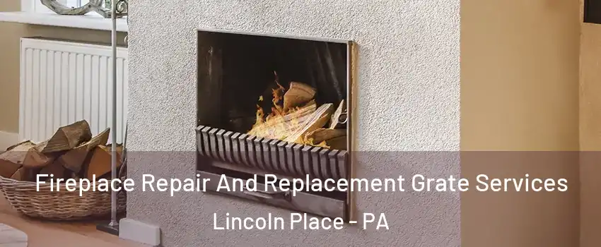 Fireplace Repair And Replacement Grate Services Lincoln Place - PA