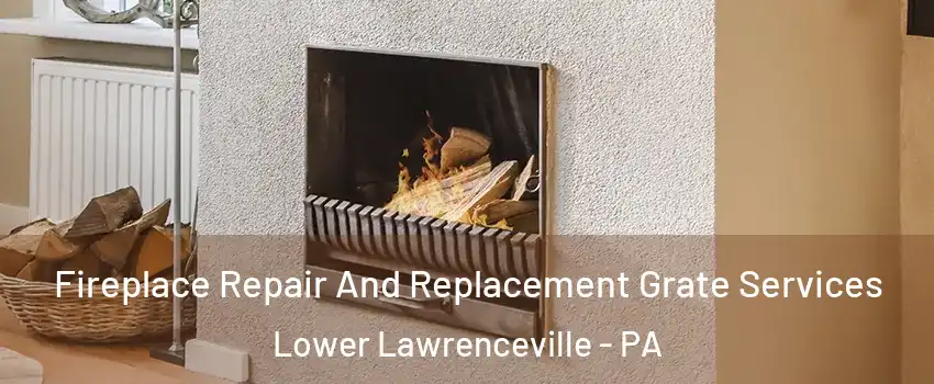Fireplace Repair And Replacement Grate Services Lower Lawrenceville - PA