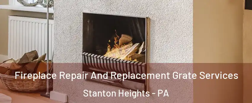 Fireplace Repair And Replacement Grate Services Stanton Heights - PA