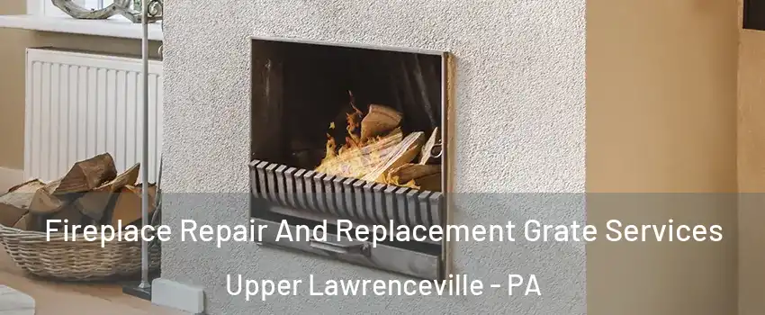 Fireplace Repair And Replacement Grate Services Upper Lawrenceville - PA